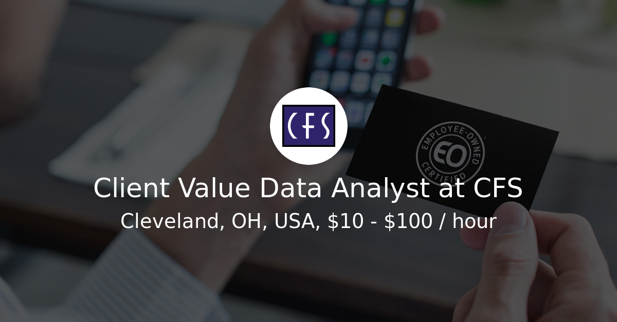 Client Value Data Analyst at CFS - Employee-Owned Jobs