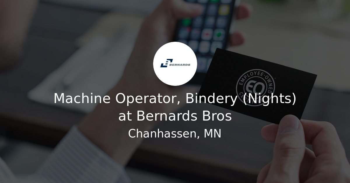 Machine Operator, Bindery (Nights) at Bernards Bros - Employee-Owned Jobs